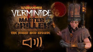 Vermintide 2s first ever weapon sound mod  Master Griller Mod Update [upl. by Ennaeel]