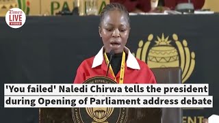 Naledi Chirwa tells the president You failed during the Opening of Parliament address debate [upl. by Nitsirhc]