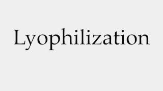 How to Pronounce Lyophilization [upl. by Laicram]