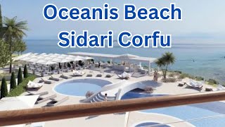 OCEANIS BEACH Corfu SIDARI NEW HOTEL OPENING SOON [upl. by Sidnak]