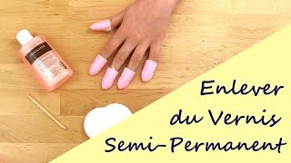 Enlever du Vernis SemiPermanent  Technique de Base [upl. by Gearalt]