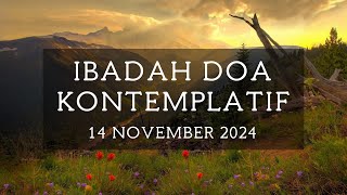 Ibadah Doa Kontemplatif  14 November 2024 [upl. by Oibirot]