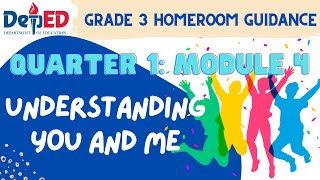 Grade 3 Homeroom Guidance Quarter 1 – Module 4 Understanding You and Me [upl. by Viking]