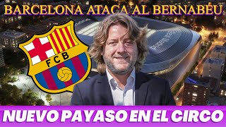 ¡LO QUE FALTABA AHORA UNA CAMPAÑA DE BARCELONA CONTRA EL SANTIAGO BERNABÉU OTRO PAYASO EN EL CIRCO [upl. by Atinahs615]