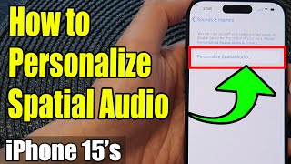 iPhone 1515 Pro Max How to Personalize Spatial Audio [upl. by Halilahk]