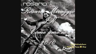 Rosario Miraggio Come Amo Io TestO [upl. by Nilkcaj841]