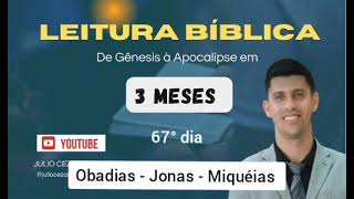 Obadias  Jonas  Miquéias  LEITURA BÍBLICA EM 3 MESES  67° dia  Pr Julio Sousa [upl. by Lohse]