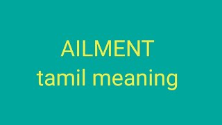 AILMENT tamil meaningsasikumar [upl. by Aneeh]