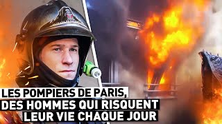 LES POMPIERS DE PARIS DES HOMMES QUI RISQUENT LEUR VIE CHAQUE JOUR [upl. by Ymia]