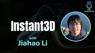 Instant3D ICLR 2024 with Jiahao Li on Talking Papers Podcast [upl. by Yrruc963]