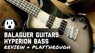 Balaguer Hyperion Bass Review  Rock Metal Bass Guitar [upl. by Nipsirc776]