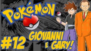 Pokémon  Eu Escolho Você 12  Giovanni  Gary  A Caminho da Liga Pokémon BR [upl. by Tteraj]