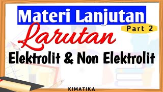 Larutan Elektrolit dan non Elektrolit part 2  Kimia Kelas 10 [upl. by Terza180]