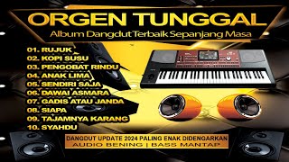 RUJUK  ORGEN TUNGGAL DANGDUTAN TERBAIK SEPANJANG MASA  FULL BASS  AUDIO JERNIH MANTAP [upl. by Deena443]