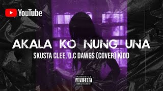 Akala ko nung una  OC dawgs cover Kidd [upl. by Otero]