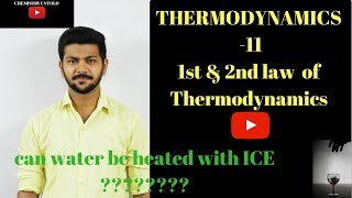 THERMODYNAMICS  11  1st amp 2nd LAW OF THERMODYNAMICS [upl. by Resneps]