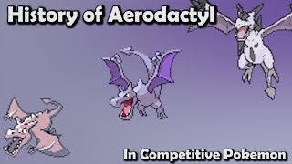 How GOOD was Aerodactyl ACTUALLY  History of Aerodactyl in Competitive Pokemon Gens 16 [upl. by Annette]