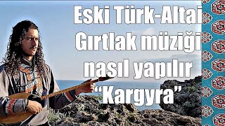 Türk Gırtlak Müziği nasıl yapılır Kargyraa [upl. by Assilak]