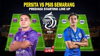 PERSITA VS PSIS SEMARANG  PREDIKSI STARTING LINE UP  PEKAN 2 LIGA 1 2023  BIG MATCH [upl. by Charlena826]