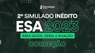 Correção 2º Simulado Inédito ESA 2023  Área Geral e Aviação e Área Saúde [upl. by Rebna215]