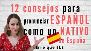 12 consejos para hablar español como un nativo de España  Pronunciación española y estrategias [upl. by Namar]