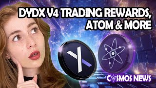 COSMOS NEWS DYDX V4 TRADING REWARDS ATOM amp MORE [upl. by Alios]