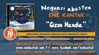 ENE KANTAK  NEGUARI ABESTEN  GIZON HANDIA [upl. by Novyart]