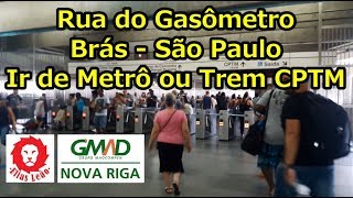 Rua do Gasômetro  Ir de Metrô  Estação Brás Metrô e CPTM [upl. by Kohler]