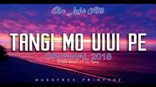 TANGI MO UIUI PE 2018  DJNAU feat STANBOAT [upl. by Cathie916]