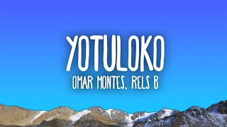 Omar Montes Rels B  YOTULOKO [upl. by Verlee]