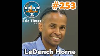 253  SelfAdvocacy and Disclosure LeDerick Horne [upl. by Pearson]