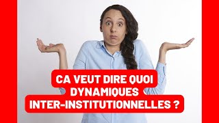 Dynamiques interinstitutionnelles  Questce que ça signifie [upl. by Sarah777]