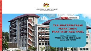 TAKLIMAT PENATARAN PERANTISAN amp PRAKTIKUM ABS NPQEL  NPQEL AMBILAN TAHUN 2022 [upl. by Kassab]