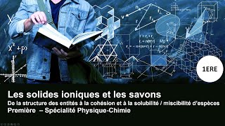 Solides ioniques et savons  1ERE  Spé CHIMIE [upl. by Nahtal]