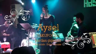 Aysel YAKUPOĞLU  Kardan Çiçekler [upl. by Quackenbush]