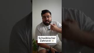 Schwäbischer Zahnarzt 😂 serdarkaribik comedy schwabe zahnarzt dialekt schwäbisch bohrer [upl. by Rehpretsirhc394]