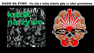 KAZIK NA ŻYWO  Co się z tobą stanie gdy ci ufać przestanę OFFICIAL AUDIO [upl. by Guyon954]