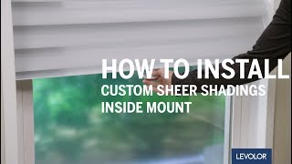 How to Install LEVOLOR Custom Nonmotorized Sheer Shadings  Inside Mount [upl. by Erv]