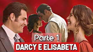 A HISTÓRIA DE DARCY E ELISABETA   Parte 1 [upl. by Irmina]