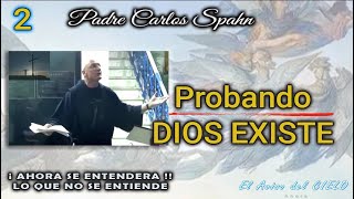 2¡CONTUNDENTE Revelador Descubrimiento Sobre La Existencia De Dios Padre Carlos Spahn ¡imperdible [upl. by Lakin]