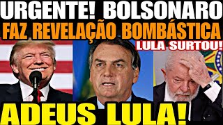 ADEUS LULA BOLSONARO FAZ REVELAÇÃO BOMBÁSTICA QUE ABALOU AS ESTRUTURAS DE BRASÍLIA APÓS VITÓRIA DE [upl. by Gemma]