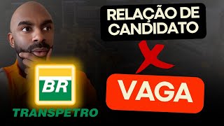 ⚠️📣Relação Candidato x Vaga  Transpetro2023 [upl. by Gallenz303]