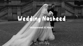 Wedding Nasheed  Muhammad Al Muqit  Lyrics Arabic  Terjemahan  𝘈𝘳𝘢𝘣𝘪𝘤 𝘕𝘢𝘴𝘩𝘦𝘦𝘥  محمد المقيط [upl. by Narton946]