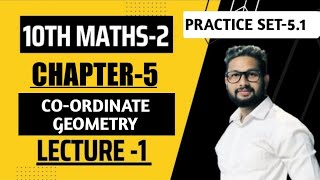 10th Maths2  Chapter 5  Coordinate Geometry  Practice Set 51  Lecture 1  Maharashtra Board [upl. by Flint]