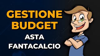 STRATEGIA e GESTIONE BUDGET ASTA FANTACALCIO  Perché prepararsi [upl. by Elburr]