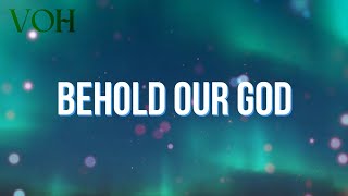 Sovereign Grace Music  Behold Our God Lyrics Video [upl. by Haelem]