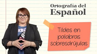 Tildes en palabras sobresdrújulas ⎪Ortografía del Español [upl. by Christel]