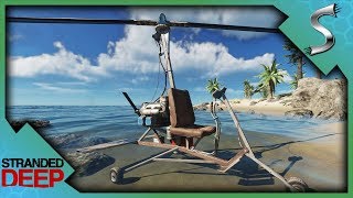 BUILDING THE GYROCOPTER FLYING IN STRANDED DEEP  Stranded Deep Gameplay E18 [upl. by Ahras]