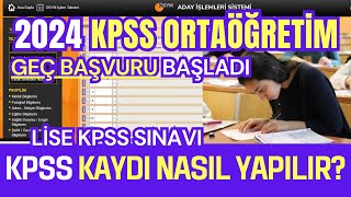 2024 Lise KPSS Geç Başvuruları Başladı Kpss Başvurusu Nasıl Yapılır Ösymye Kayıt Olma [upl. by Eeluj126]