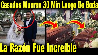 Pareja De Recién Casados Muere 30 Min Después De La Boda No Creerás La Razón Por La Que Murieron [upl. by Howlend16]